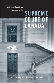 Couverture_Attitudinal Decision Making in the Supreme Court of Canada