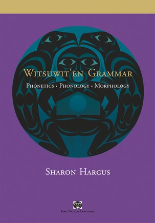 Witsuwit'en Grammar: Phonetics, Phonology, Morphology