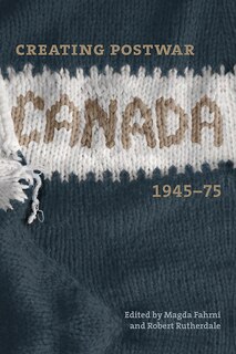 Front cover_Creating Postwar Canada