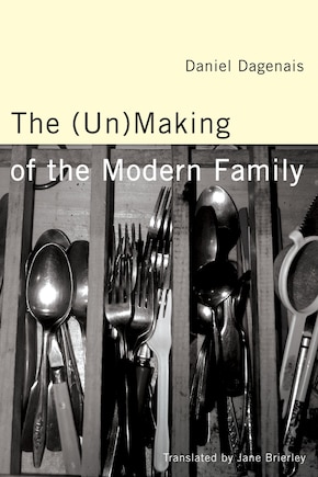 The (Un)Making of the Modern Family