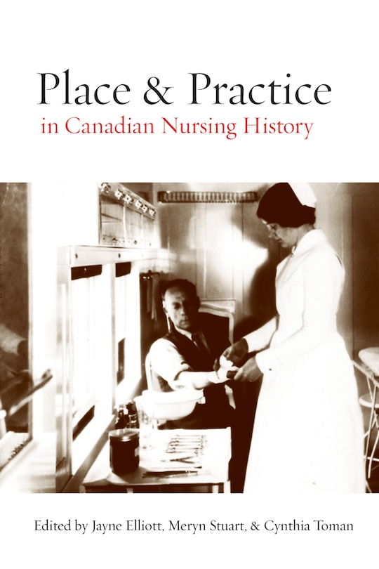 Front cover_Place and Practice in Canadian Nursing History