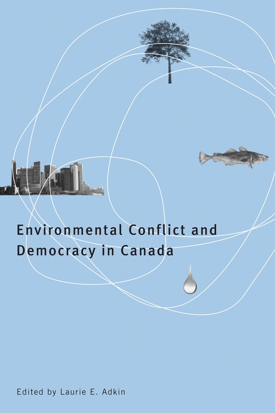 Couverture_Environmental Conflict and Democracy in Canada