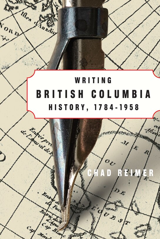 Front cover_Writing British Columbia History, 1784-1958