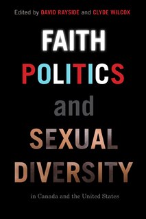 Couverture_Faith, Politics, and Sexual Diversity in Canada and the United States