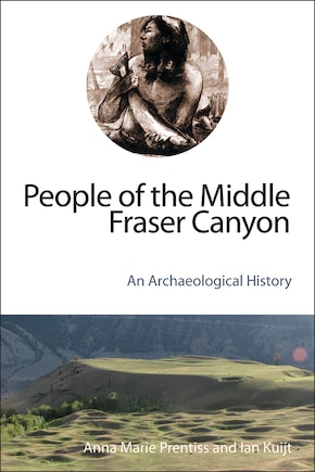 People of the Middle Fraser Canyon: An Archaeological History