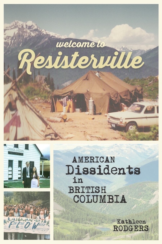 Welcome to Resisterville: American Dissidents in British Columbia