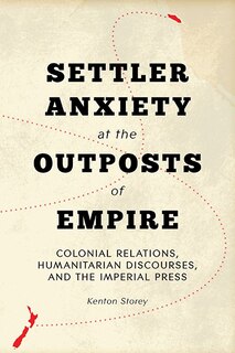 Front cover_Settler Anxiety at the Outposts of Empire
