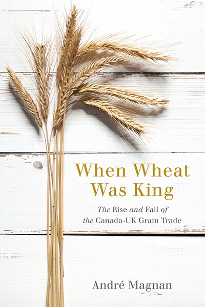 Front cover_When Wheat Was King