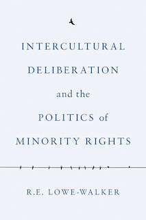 Front cover_Intercultural Deliberation and the Politics of Minority Rights