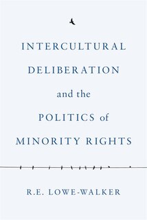 Front cover_Intercultural Deliberation and the Politics of Minority Rights