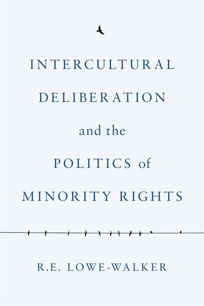 Front cover_Intercultural Deliberation and the Politics of Minority Rights