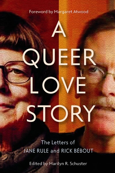 A Queer Love Story: The Letters of Jane Rule and Rick Bébout