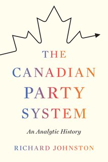 The Canadian Party System: An Analytic History