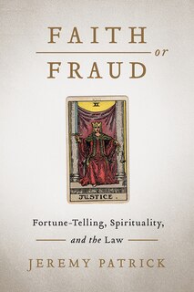 Faith Or Fraud: Fortune-telling, Spirituality, And The Law