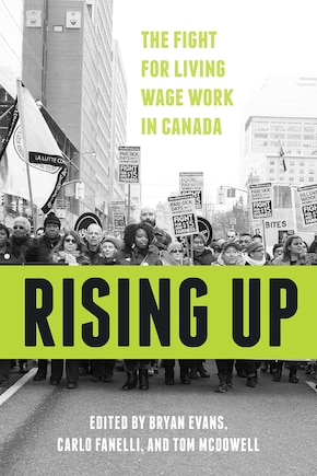 Rising Up: The Fight For Living Wage Work In Canada