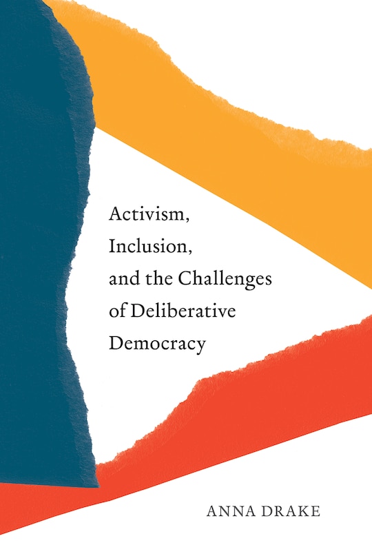 Front cover_Activism, Inclusion, And The Challenges Of Deliberative Democracy