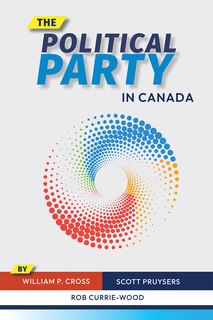 Front cover_The Political Party in Canada