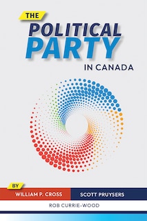 Front cover_The Political Party in Canada