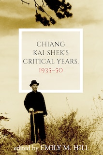 Couverture_Chiang Kai-shek's Critical Years, 1935-50
