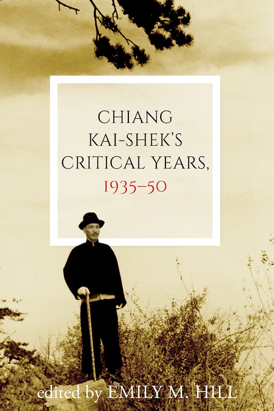 Couverture_Chiang Kai-shek's Critical Years, 1935-50