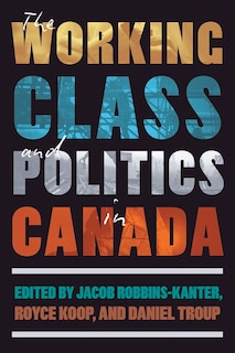 Couverture_The Working Class and Politics in Canada