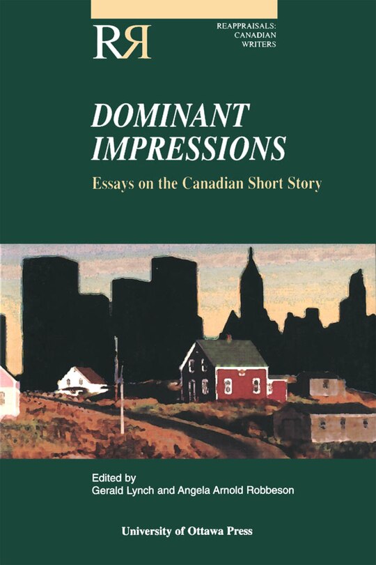 Dominant Impressions: Essays on the Canadian Short Story