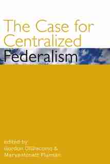Case for Centralized Federalism by Gordon DiGiacomo