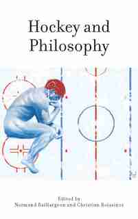 Hockey and Philosophy by Normand Baillargeon