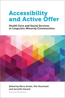 Accessibility and Active Offer: Health Care and Social Services in Linguistic Minority Communities