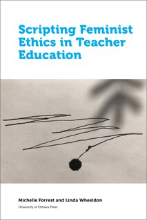 Couverture_Scripting Feminist Ethics in Teacher Education