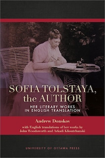 Sofia Tolstaya, The Author: Her Literary Works In English Translation