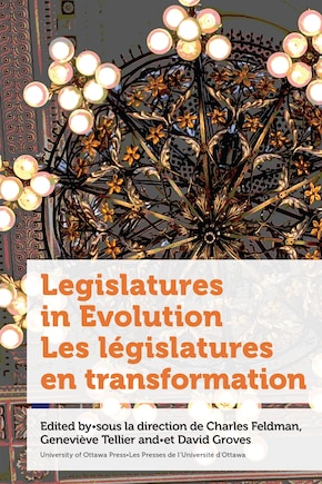 Legislatures In Evolution / Les Législatures En Transformation