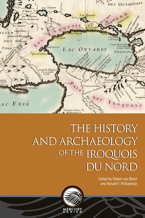 The History and Archaeology of the Iroquois du Nord