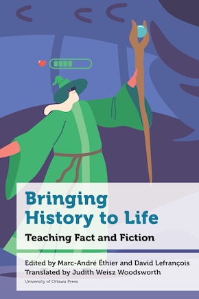 Bringing History to Life: Teaching Fact and Fiction