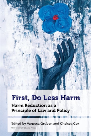 First, Do Less Harm: Harm Reduction as a Principle of Law and Policy