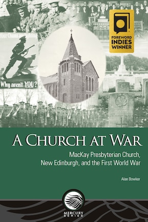 A Church at War: MacKay Presbyterian Church, New Edinburgh, and the First World War