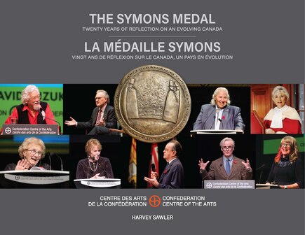 The Symons Medal: La médaille Symons: Twenty Years of Reflection on an Evolving Canada: vingt ans de réflexion sur le Canada, un pays en évolution