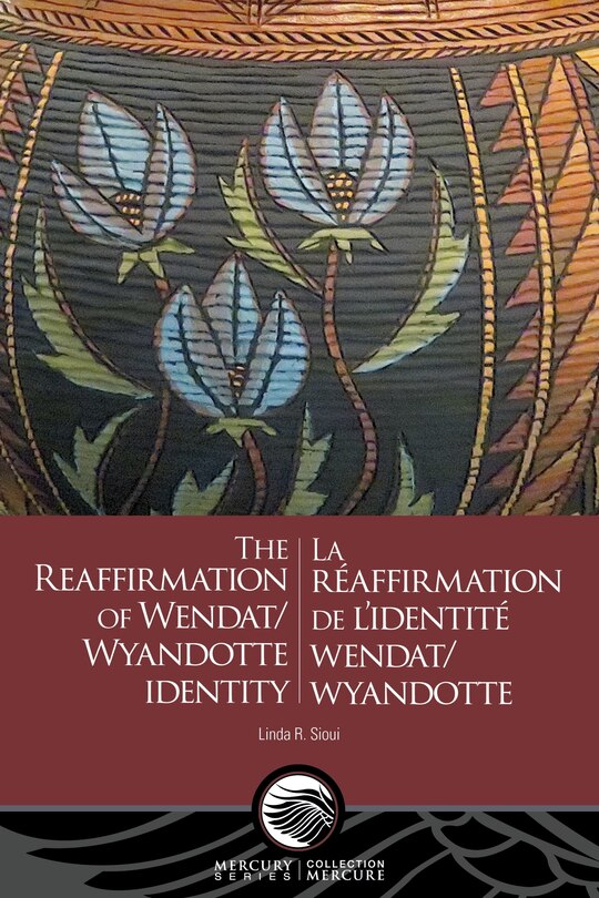 Couverture_The Reaffirmation of Wendat/Wyandotte Identity - La r&eacute;affirmation de l'identit&eacute; wendat/wyandotte