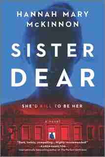 Sister Dear: A Novel by Hannah Mary Mckinnon