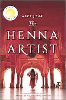 The Henna Artist: A Novel by Alka Joshi