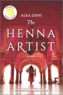 The Henna Artist: A Novel by Alka Joshi