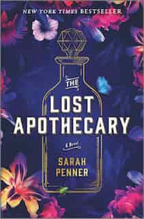 The Lost Apothecary: A Novel by Sarah Penner