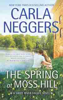 The Spring At Moss Hill by Carla Neggers