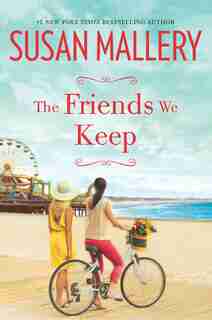 The Friends We Keep by Susan Mallery
