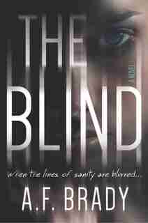 The Blind: A Chilling Psychological Suspense by A.f. Brady