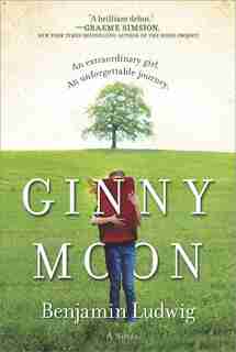 Ginny Moon: A Novel by Benjamin Ludwig