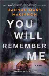You Will Remember Me: A Novel by Hannah Mary Mckinnon