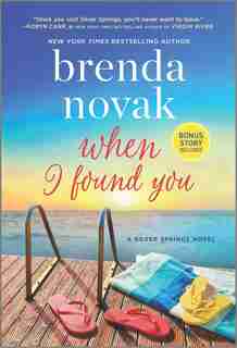 When I Found You: A Silver Springs Novel by Brenda Novak