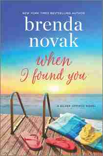 When I Found You: A Silver Springs Novel by Brenda Novak