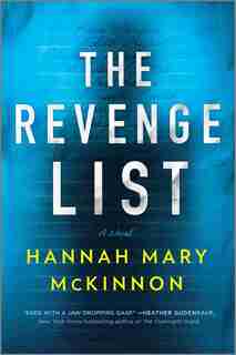 The Revenge List: A Novel by Hannah Mary Mckinnon